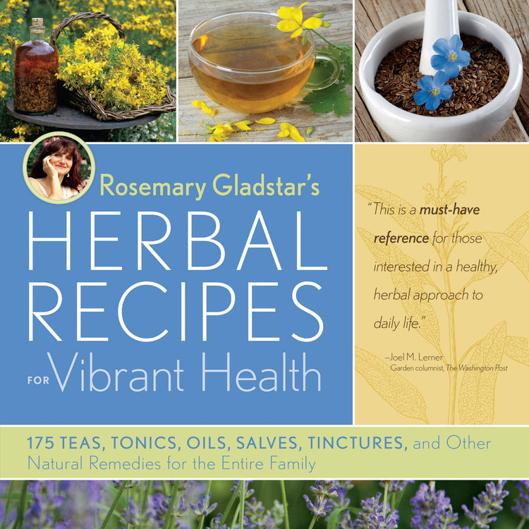 Rosemary Gladstar's Herbal Recipes For Vibrant Health Home & Spirit