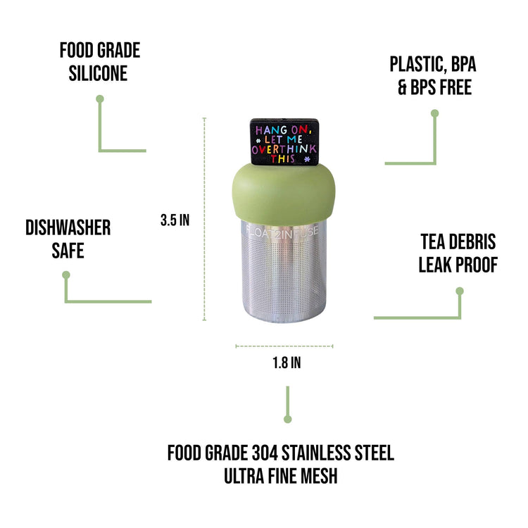 Let Me Overthink This | Floating Tea Infuser | Green Base